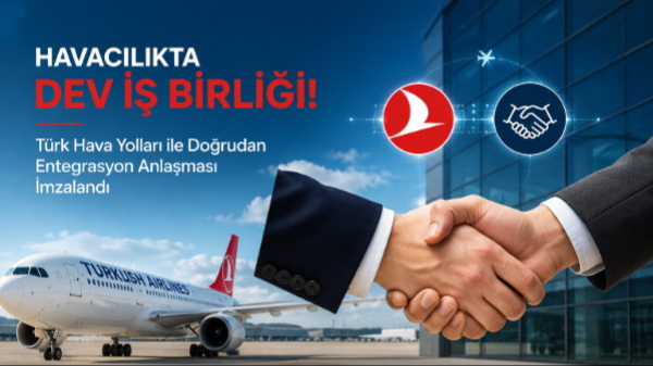 Major Partnership in Aviation: Direct Integration Agreement Signed with Turkish Airlines